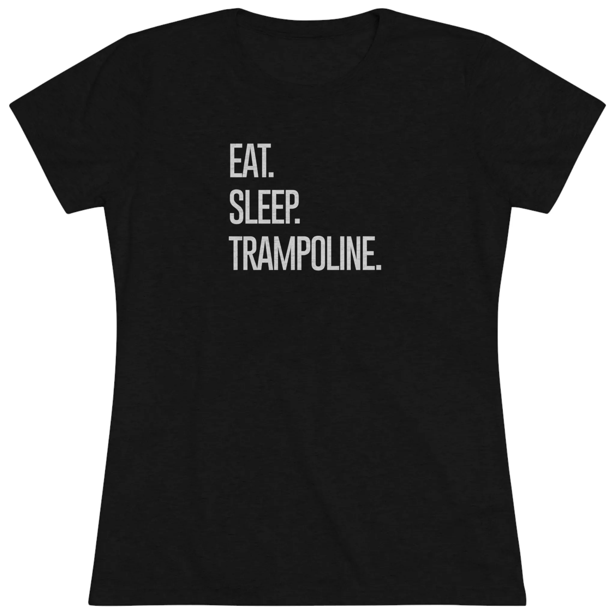 "Eat. Sleep. Trampoline." T-Shirt (Fitted)