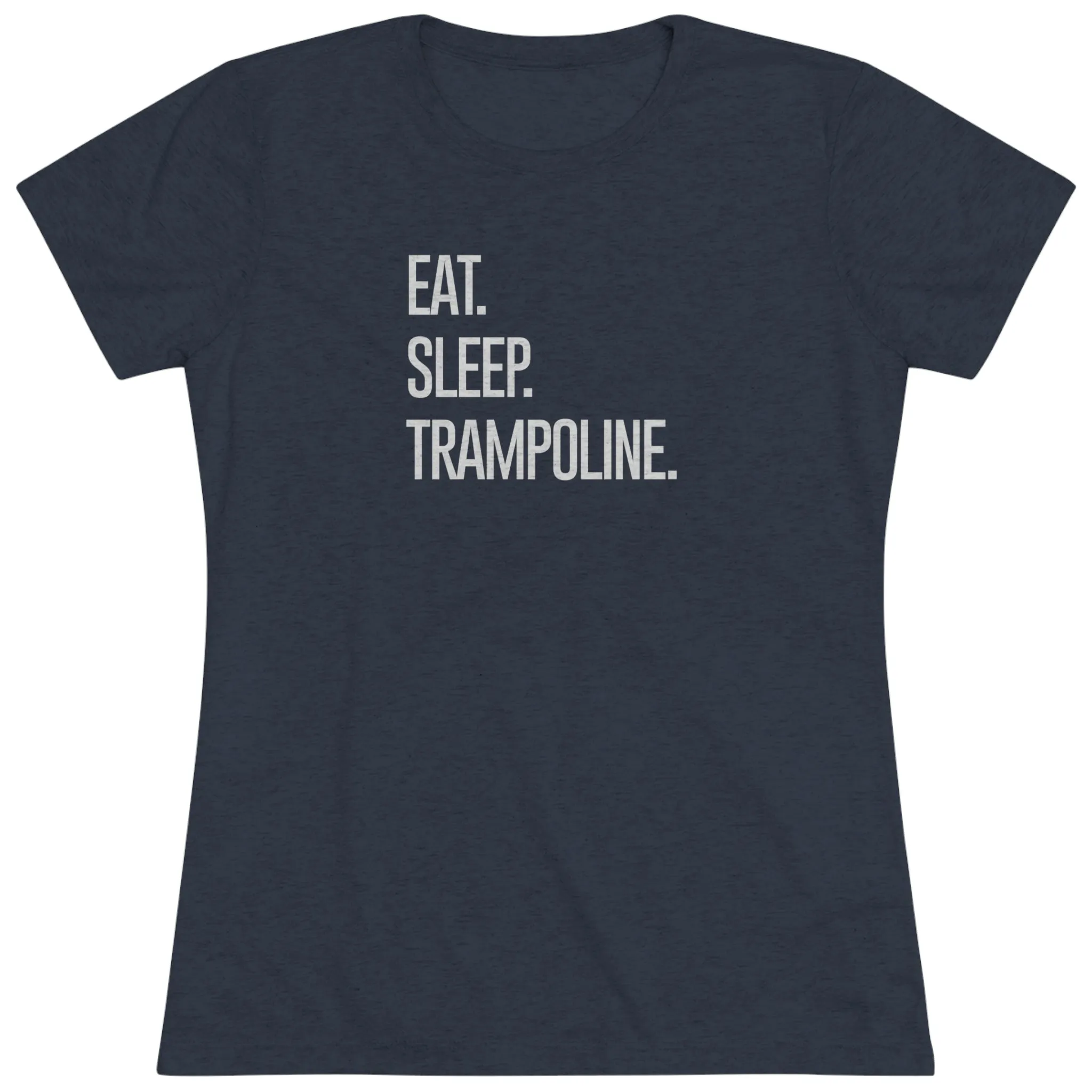 "Eat. Sleep. Trampoline." T-Shirt (Fitted)